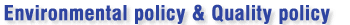 Environmental policy & Quality policy
